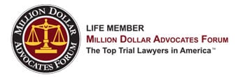 Life Member - Million Dollar Advocates Forum - The Top Trial Lawyers in America (TM)
